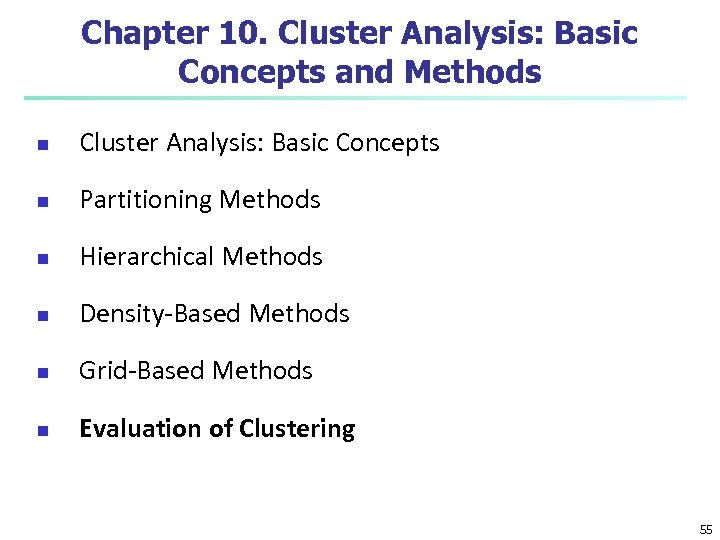 Chapter 10. Cluster Analysis: Basic Concepts and Methods n Cluster Analysis: Basic Concepts n