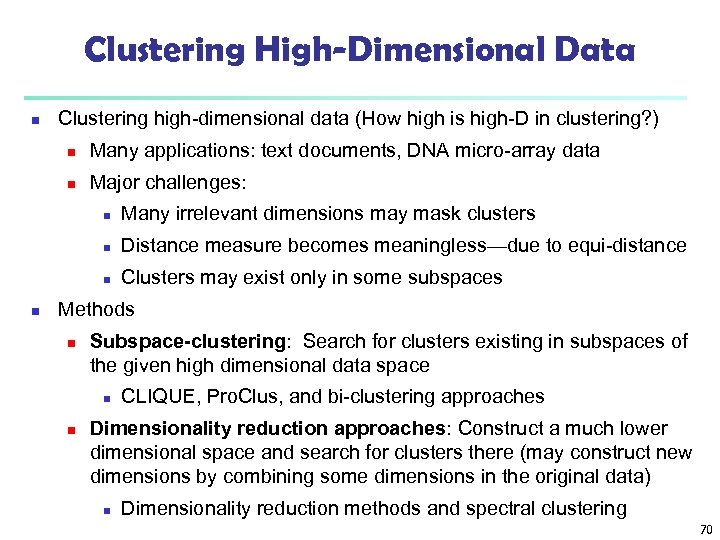 Clustering High-Dimensional Data n Clustering high-dimensional data (How high is high-D in clustering? )