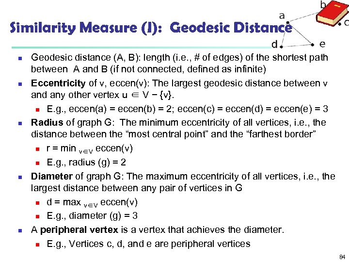 Similarity Measure (I): Geodesic Distance n n n Geodesic distance (A, B): length (i.