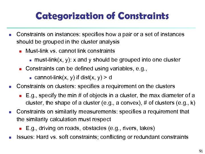 Categorization of Constraints n Constraints on instances: specifies how a pair or a set