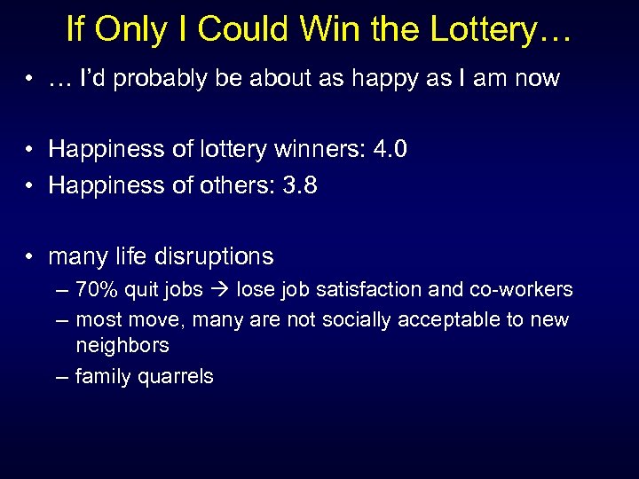 If Only I Could Win the Lottery… • … I’d probably be about as