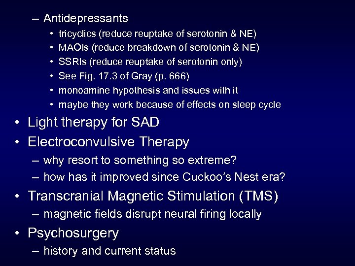 – Antidepressants • • • tricyclics (reduce reuptake of serotonin & NE) MAOIs (reduce