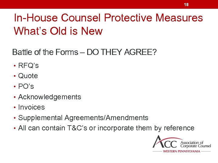 18 In-House Counsel Protective Measures What’s Old is New Battle of the Forms –