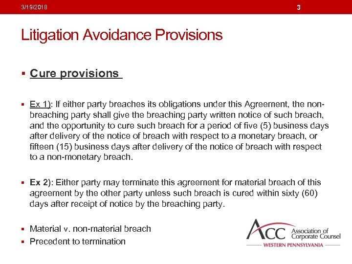 3/19/2018 3 Litigation Avoidance Provisions § Cure provisions § Ex 1): If either party