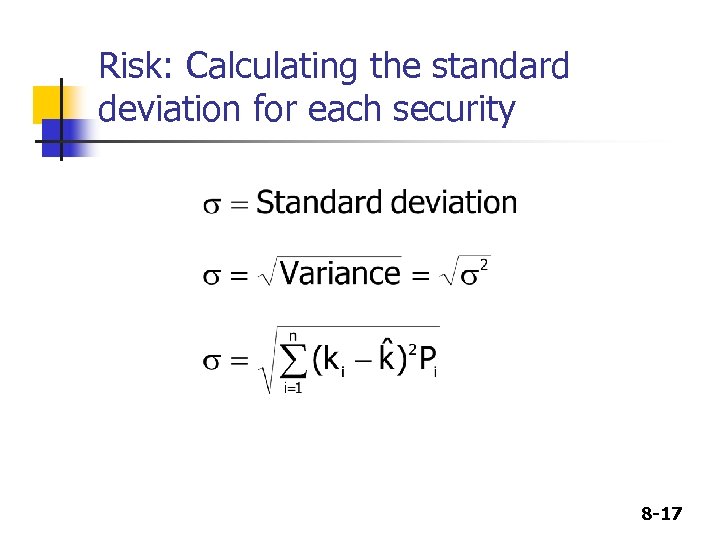 Risk: Calculating the standard deviation for each security 8 -17 