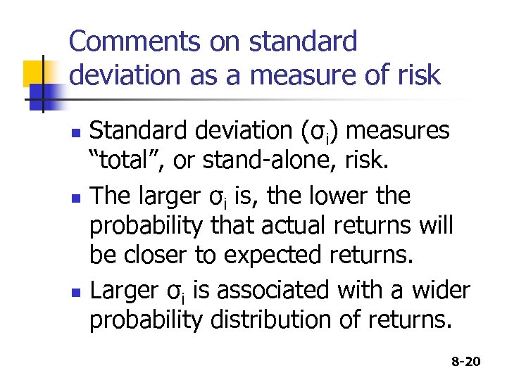 Comments on standard deviation as a measure of risk n n n Standard deviation