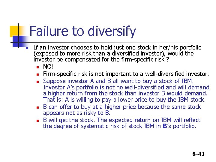 Failure to diversify n If an investor chooses to hold just one stock in