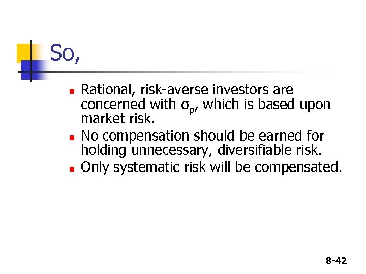 So, n n n Rational, risk-averse investors are concerned with σp, which is based