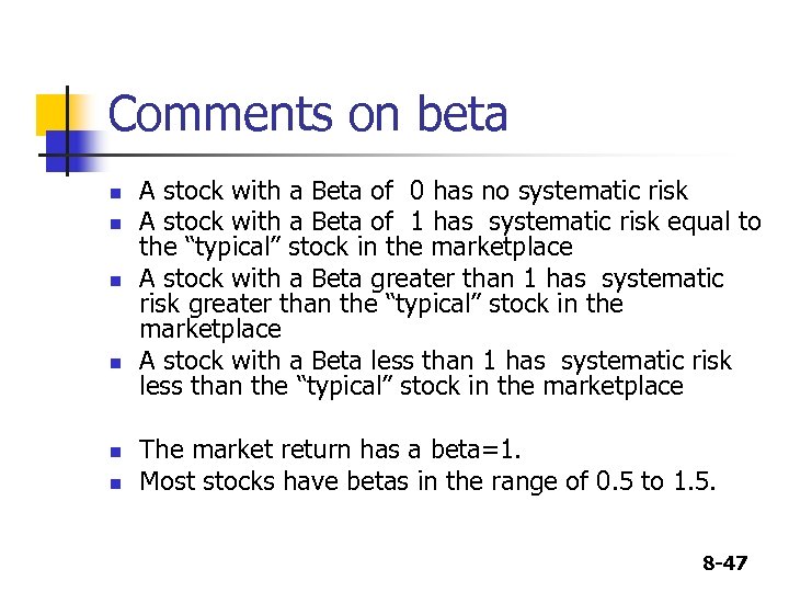Comments on beta n n n A stock with a Beta of 0 has