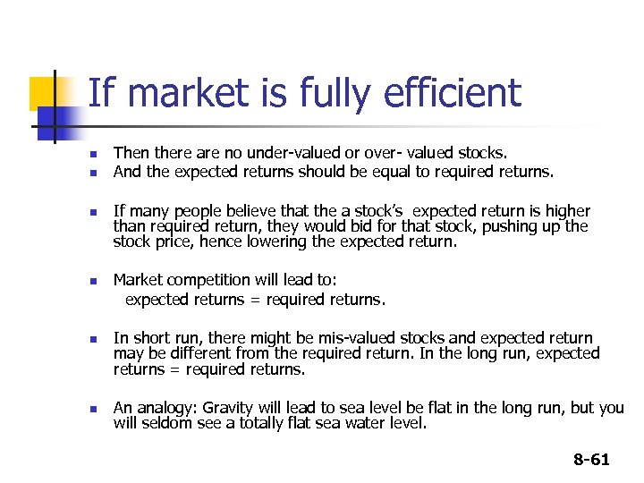 If market is fully efficient n n n Then there are no under-valued or