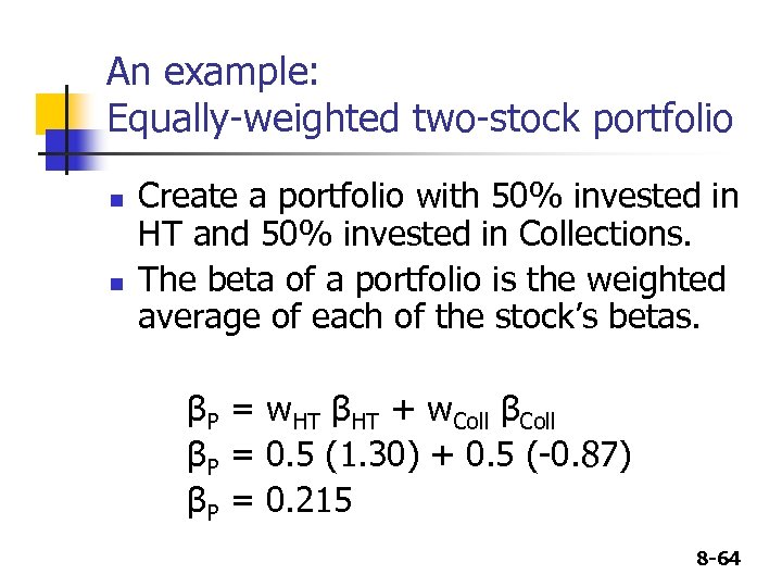 An example: Equally-weighted two-stock portfolio n n Create a portfolio with 50% invested in