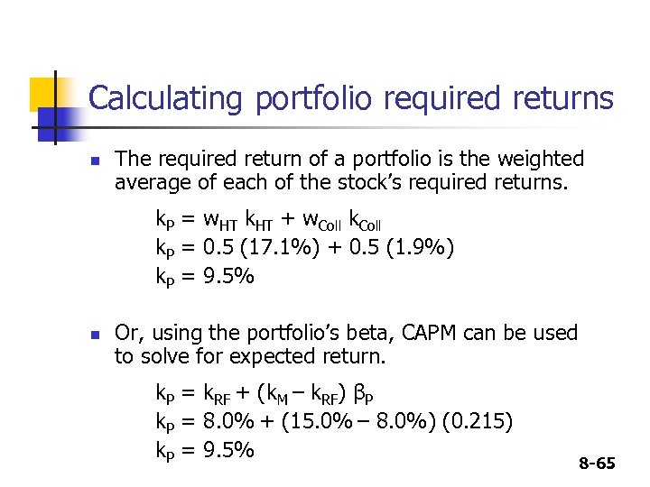 Calculating portfolio required returns n The required return of a portfolio is the weighted