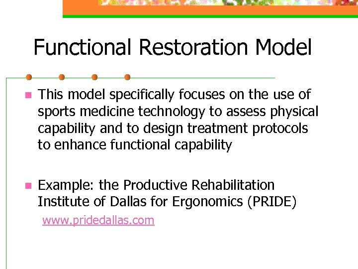 Functional Restoration Model n This model specifically focuses on the use of sports medicine