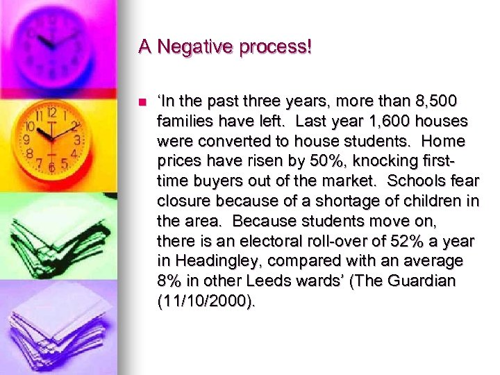 A Negative process! n ‘In the past three years, more than 8, 500 families