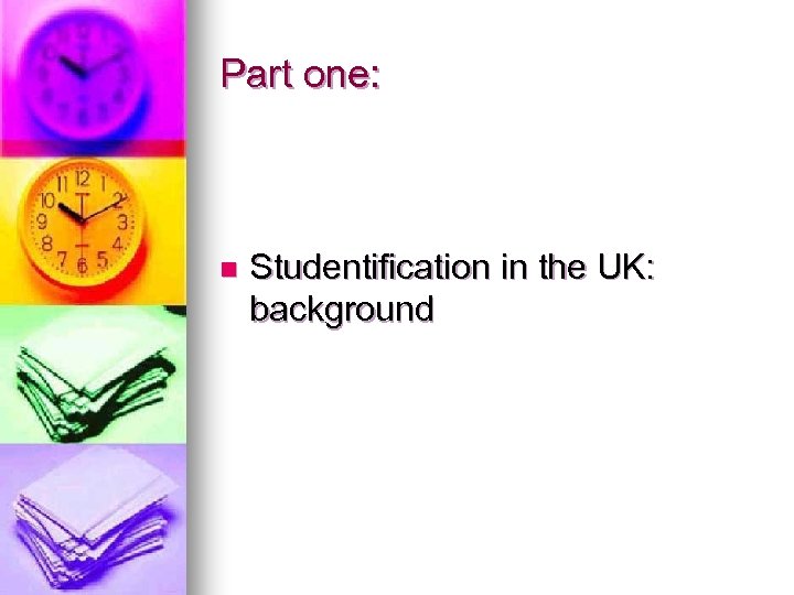 Part one: n Studentification in the UK: background 