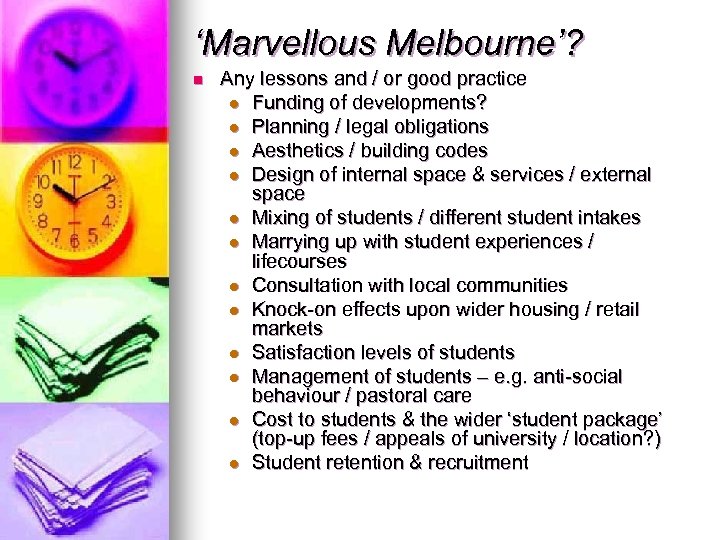 ‘Marvellous Melbourne’? n Any lessons and / or good practice l Funding of developments?