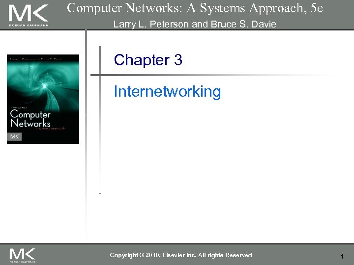 Computer Networks: A Systems Approach, 5 e Larry L. Peterson and Bruce S. Davie