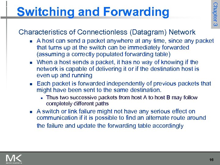 Chapter 3 Switching and Forwarding Characteristics of Connectionless (Datagram) Network n n n A