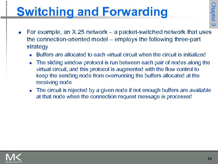 n Chapter 3 Switching and Forwarding For example, an X. 25 network – a