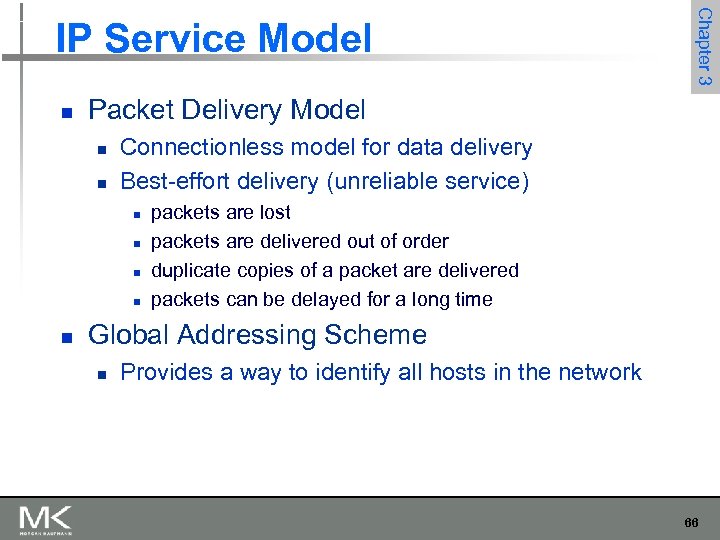 n Packet Delivery Model n n Connectionless model for data delivery Best-effort delivery (unreliable