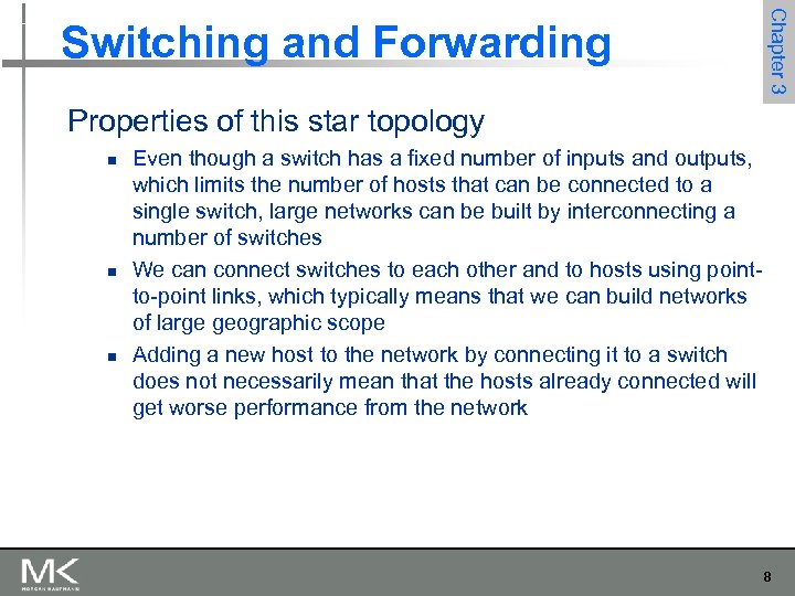 Chapter 3 Switching and Forwarding Properties of this star topology n n n Even