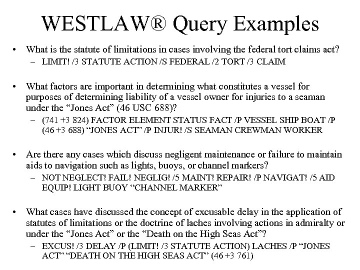 WESTLAW® Query Examples • What is the statute of limitations in cases involving the