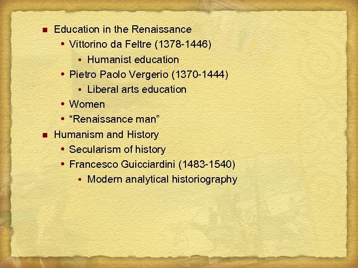 n n Education in the Renaissance Vittorino da Feltre (1378 -1446) § Humanist education