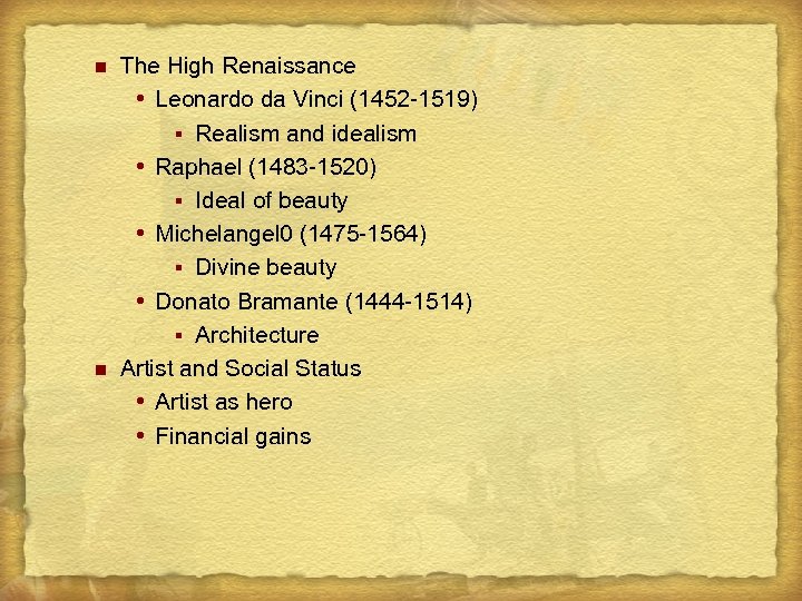 n n The High Renaissance Leonardo da Vinci (1452 -1519) § Realism and idealism