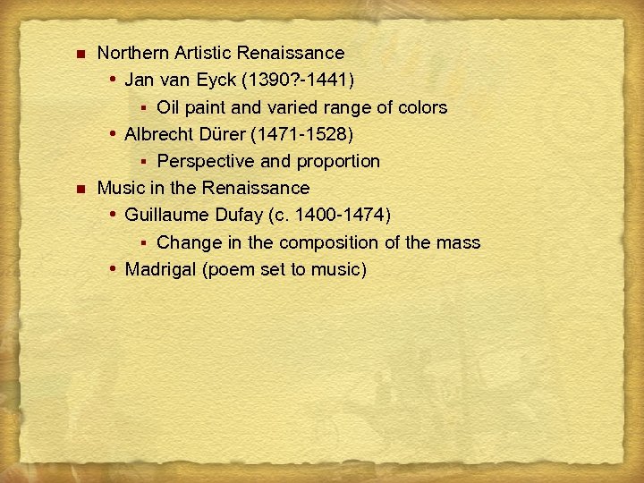 n n Northern Artistic Renaissance Jan van Eyck (1390? -1441) § Oil paint and