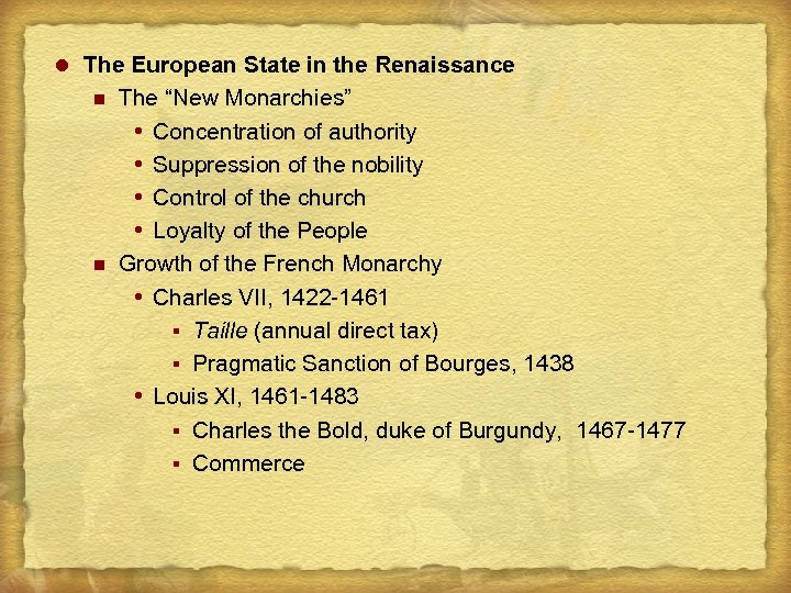 l The European State in the Renaissance n n The “New Monarchies” Concentration of