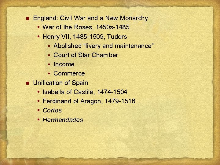n n England: Civil War and a New Monarchy War of the Roses, 1450