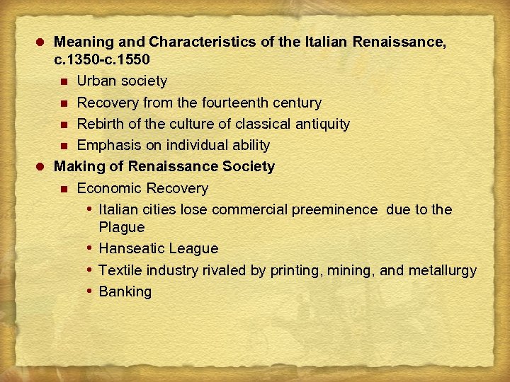 l Meaning and Characteristics of the Italian Renaissance, c. 1350 -c. 1550 n Urban