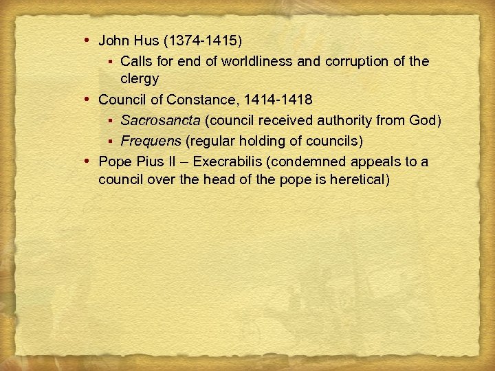  John Hus (1374 -1415) § Calls for end of worldliness and corruption of
