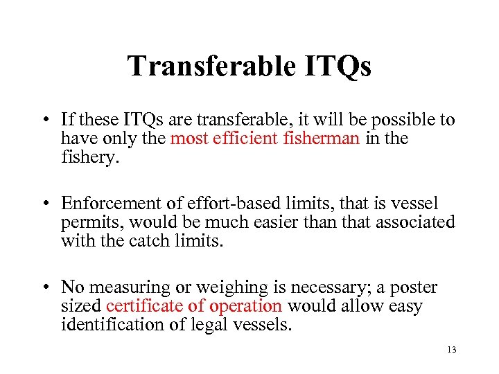 Transferable ITQs • If these ITQs are transferable, it will be possible to have