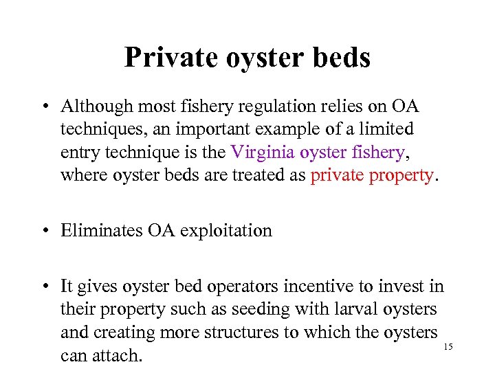 Private oyster beds • Although most fishery regulation relies on OA techniques, an important