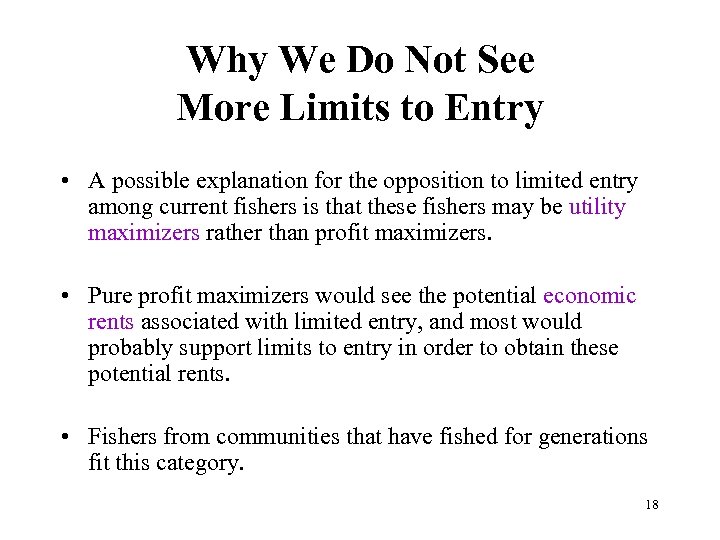 Why We Do Not See More Limits to Entry • A possible explanation for