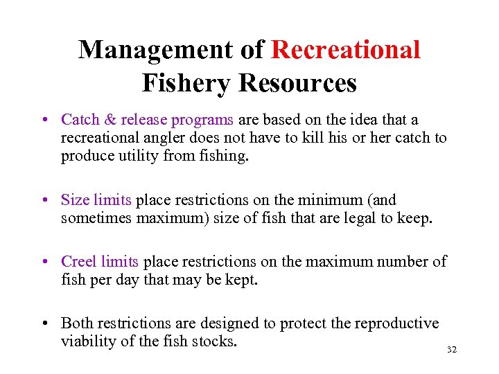 Management of Recreational Fishery Resources • Catch & release programs are based on the