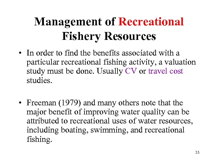 Management of Recreational Fishery Resources • In order to find the benefits associated with