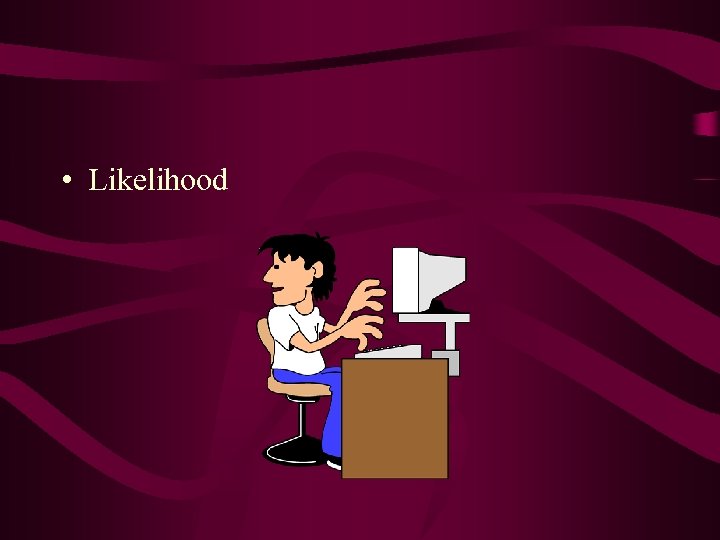  • Likelihood 