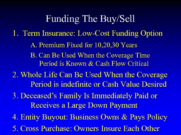Funding The Buy/Sell 1. Term Insurance: Low-Cost Funding Option A. Premium Fixed for 10,