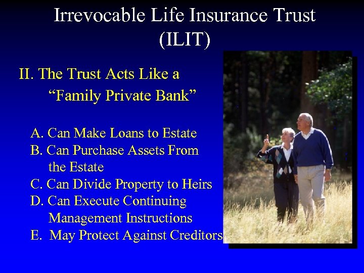 Irrevocable Life Insurance Trust (ILIT) II. The Trust Acts Like a “Family Private Bank”