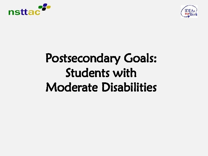 Postsecondary Goals: Students with Moderate Disabilities 