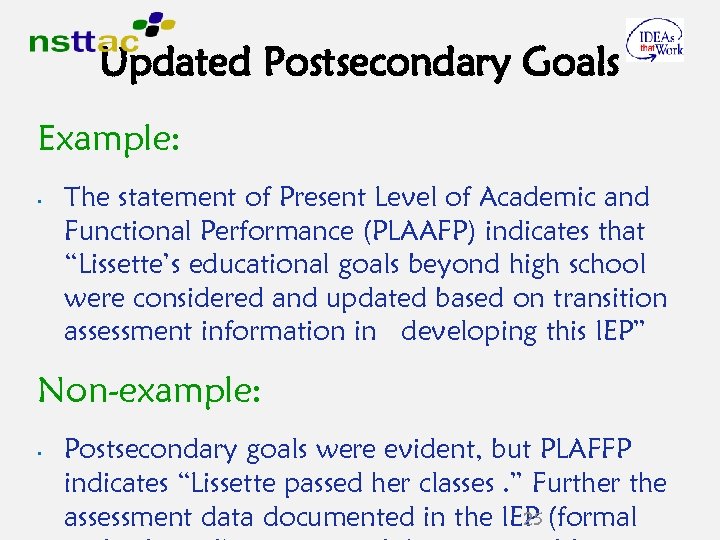 Updated Postsecondary Goals Example: • The statement of Present Level of Academic and Functional