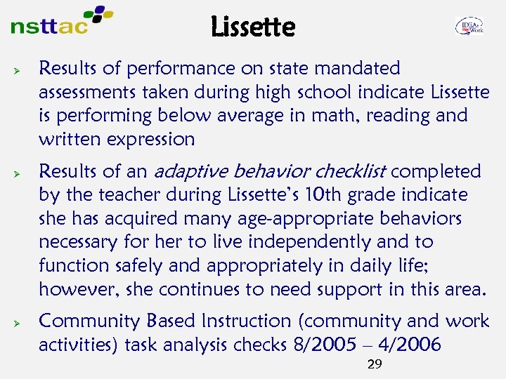 Lissette Ø Ø Ø Results of performance on state mandated assessments taken during high