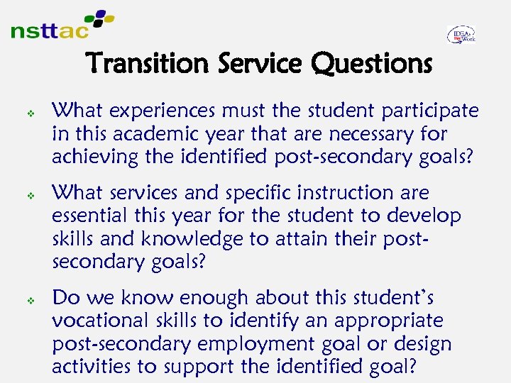 Transition Service Questions v v v What experiences must the student participate in this