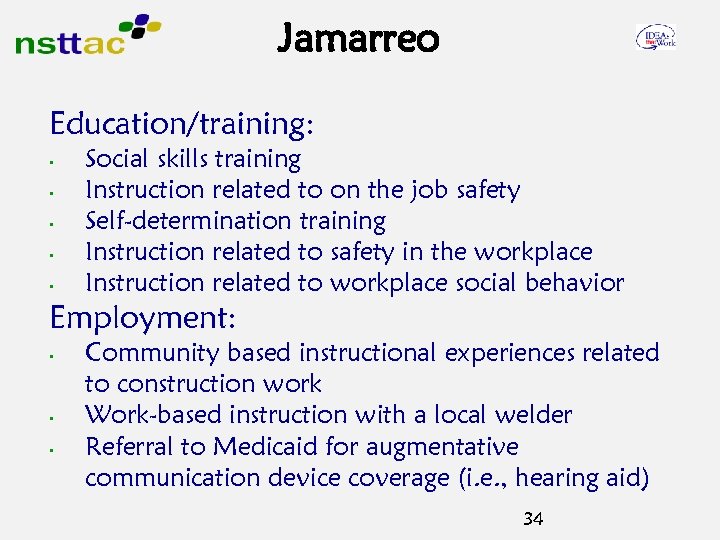 Jamarreo Education/training: • • • Social skills training Instruction related to on the job
