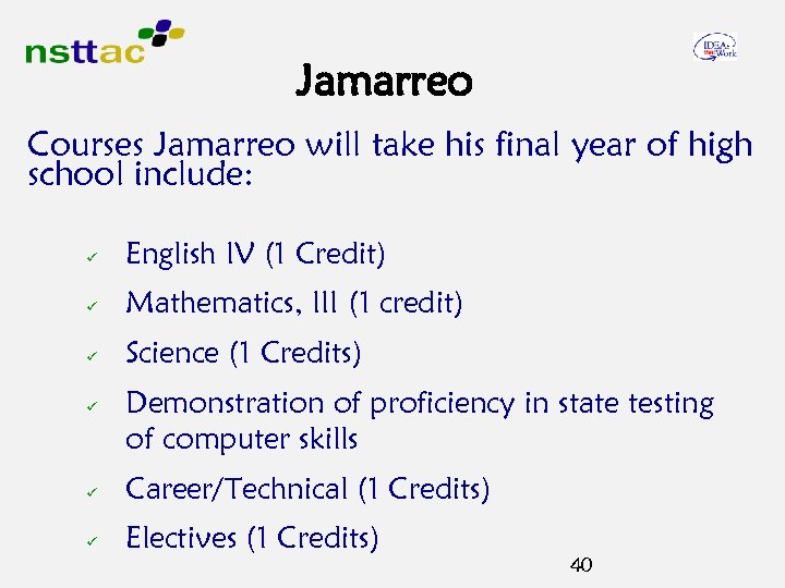 Jamarreo Courses Jamarreo will take his final year of high school include: ü English