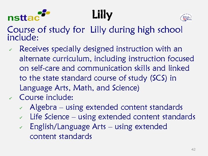 Lilly Course of study for Lilly during high school include: ü ü Receives specially