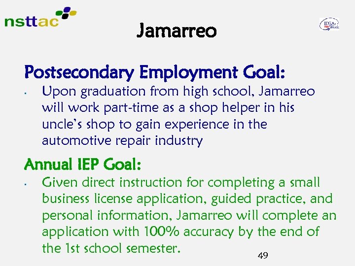 Jamarreo Postsecondary Employment Goal: • Upon graduation from high school, Jamarreo will work part-time