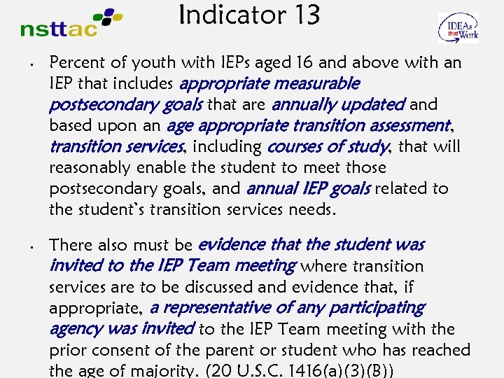 Indicator 13 • • Percent of youth with IEPs aged 16 and above with